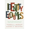 thumbnail image 1 of Identity Economics: How Our Identities Shape Our Work, Wages, and Well-Being, (Paperback), 1 of 1
