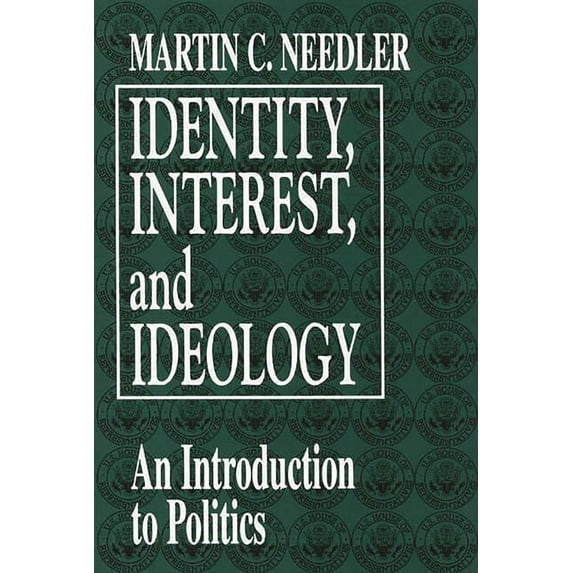 Identity, Interest, and Ideology: An Introduction to Politics, (Paperback)