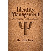 Identity Management A Unifying Theory of Human Behavior, Paperback