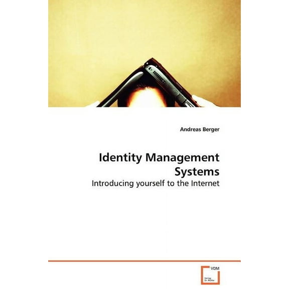 Identity Management Systems - Introducing yourself to the Internet (Paperback)