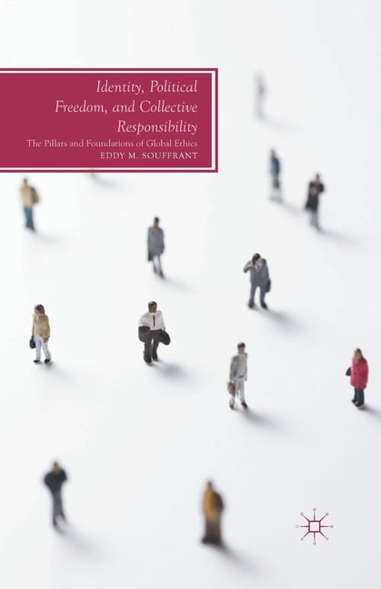 Future of Minority Studies Identity, Political Freedom, and Collective Responsibility: The Pillars and Foundations of Global Ethics, (Paperback)