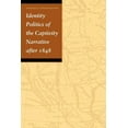 thumbnail image 1 of Identity Politics of the Captivity Narrative After 1848, (Paperback), 1 of 1