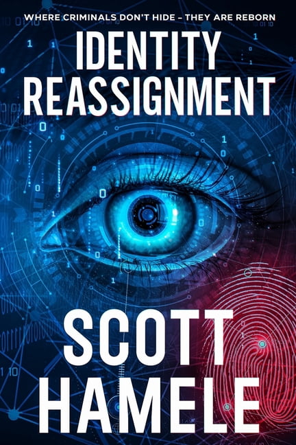 Identity Reassignment: Where criminals don't hide - they are reborn, (Paperback)