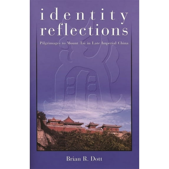 Identity Reflections: Pilgrimages to Mount Tai in Late Imperial China