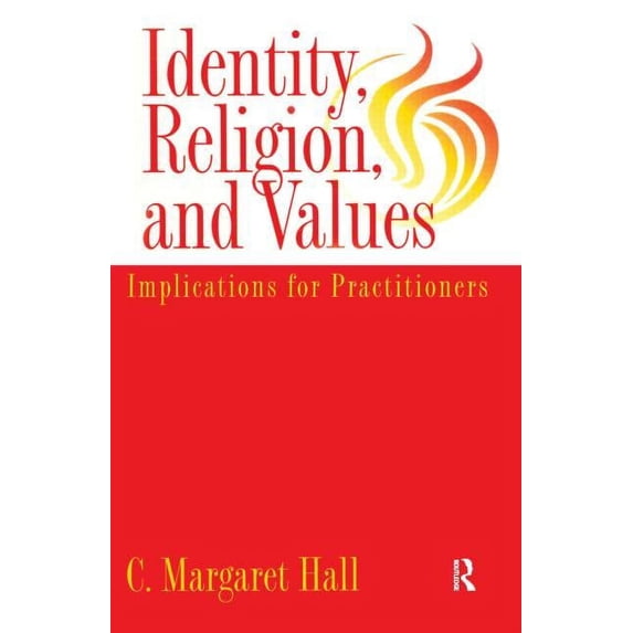 Identity Religion and Values: Implications for Practitioners, (Hardcover)