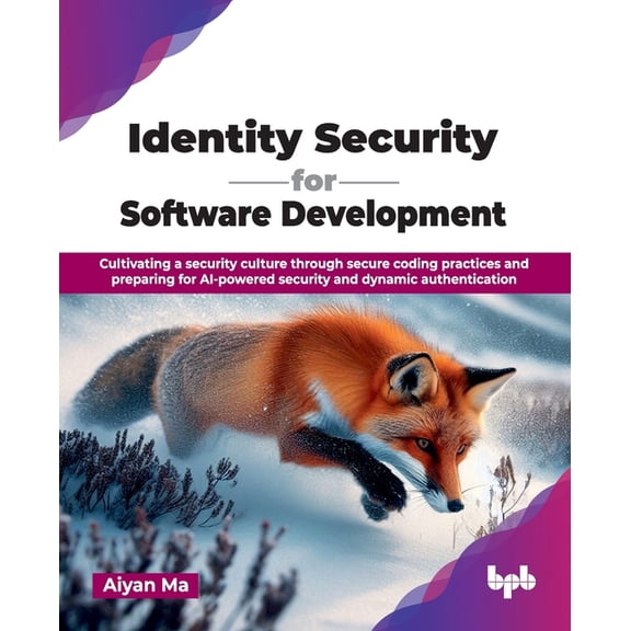 Identity Security for Software Development: Cultivating a security culture through secure coding practices and preparing, (Paperback)