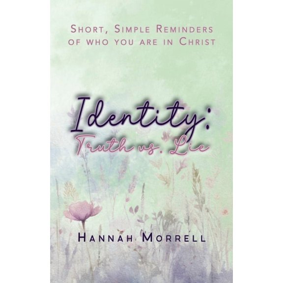 Identity: Short, Simple Reminders of Who You Are in Christ, (Paperback)