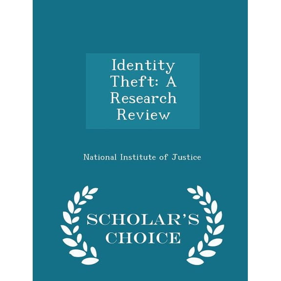 Identity Theft : A Research Review - Scholar's Choice Edition
