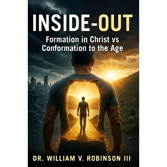 Identity & Transformation Inside-Out: Formation in Christ vs. Conformation to the AgeDr., Book 9, (Paperback)