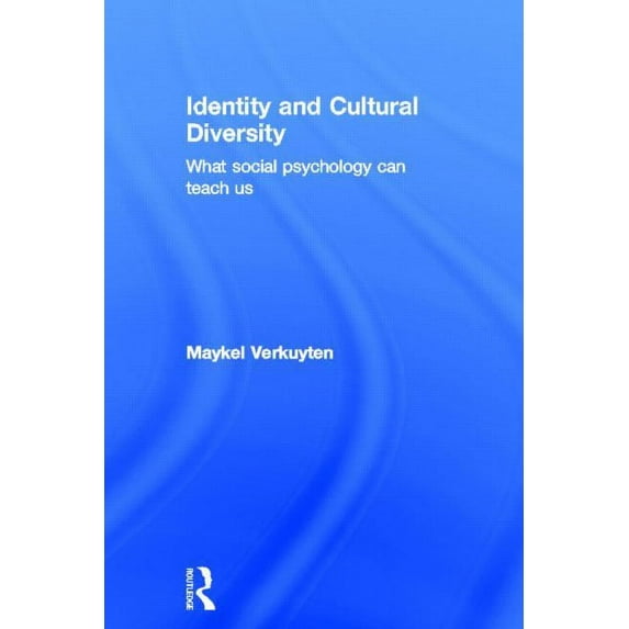 Identity and Cultural Diversity: What Social Psychology Can Teach Us, (Hardcover)