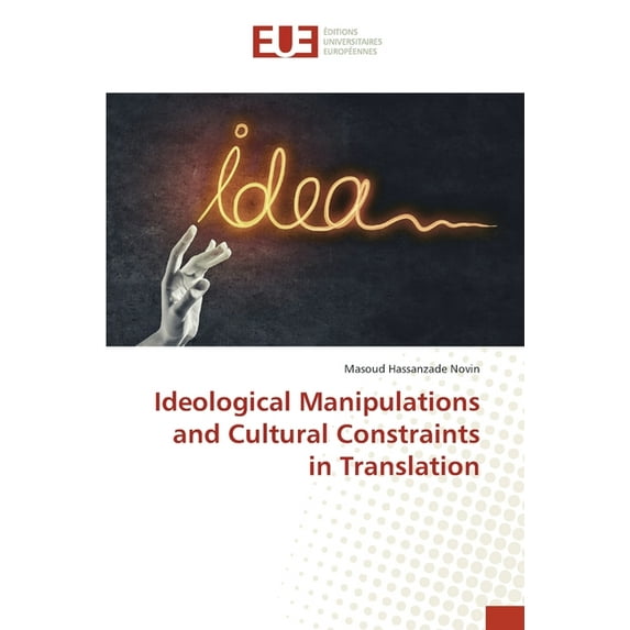 Ideological Manipulations and Cultural Constraints in Translation (Paperback)