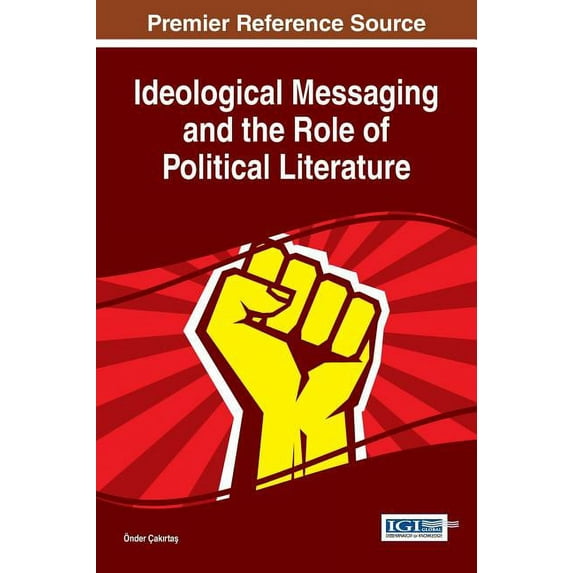 Ideological Messaging and the Role of Political Literature (Hardcover)