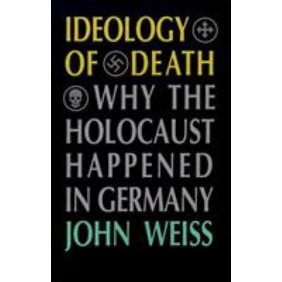 Pre-Owned Ideology of Death (Hardcover) by John Weiss