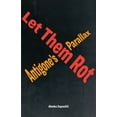 thumbnail image 1 of Idiom: Inventing Writing Theory Let Them Rot: Antigone's Parallax, (Paperback), 1 of 1