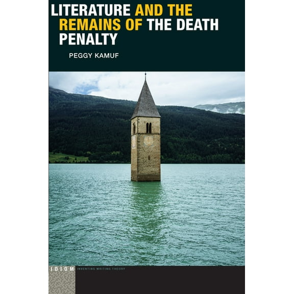 Idiom: Inventing Writing Theory: Literature and the Remains of the Death Penalty (Hardcover)