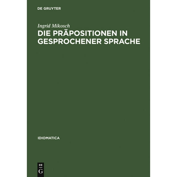 Idiomatica Die Präpositionen in gesprochener Sprache, Book 14, (Hardcover)