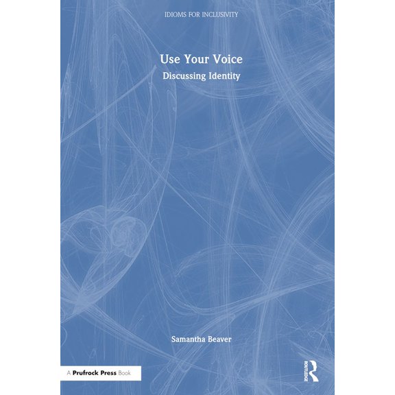 Idioms for Inclusivity: Use Your Voice: Discussing Identity (Hardcover)