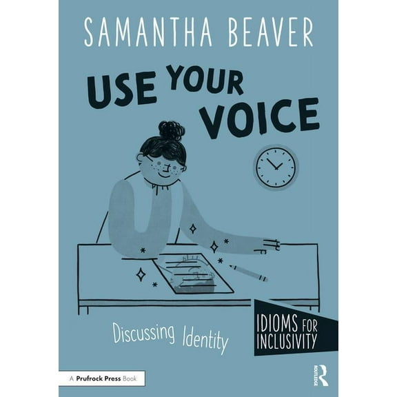 Idioms for Inclusivity: Use Your Voice: Discussing Identity (Paperback)