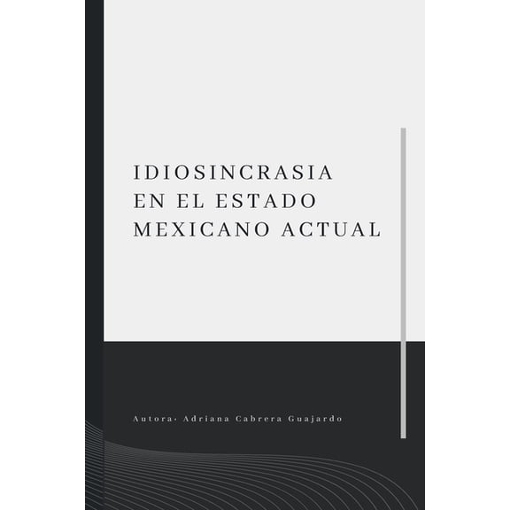 Idiosincrasia En El Estado Mexicano Actual, (Paperback)