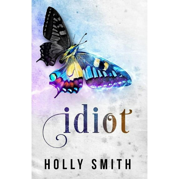 Idiot: Dear Kami (Paperback) by Holly Smith