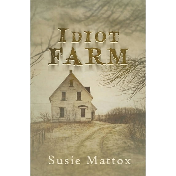 Idiot Farm, (Paperback)