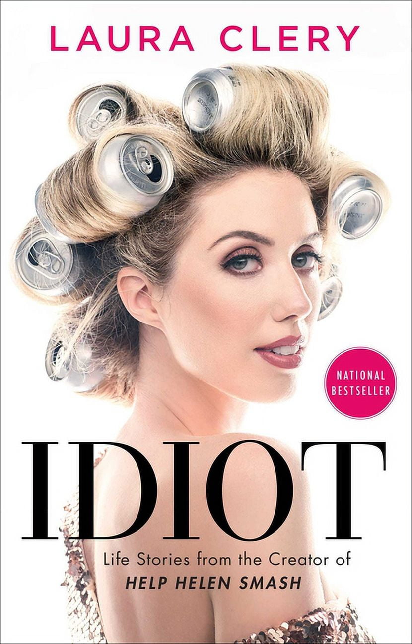 LAURA CLERY Idiot : Life Stories from the Creator of Help Helen Smash (Paperback)