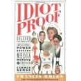 thumbnail image 1 of Pre-Owned Idiot Proof: A Short History Of Modern Delusions (Hardcover) 1586482475 9781586482473, 1 of 1