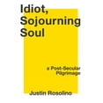thumbnail image 1 of Idiot, Sojourning Soul (Hardcover), 1 of 1
