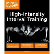 Idiot's Guides: High Intensity Interval Training : Burn Fat Faster with 60-Plus High-Impact Exercises (Paperback)