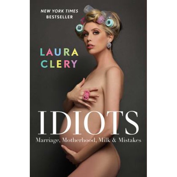 Pre-Owned Idiots : Marriage, Motherhood, Milk and Mistakes (Hardcover) 9781982167103