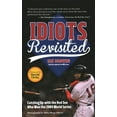 thumbnail image 1 of Idiots Revisited : Catching Up with the Red Sox Who Won the 2004 World Series (Paperback), 1 of 2