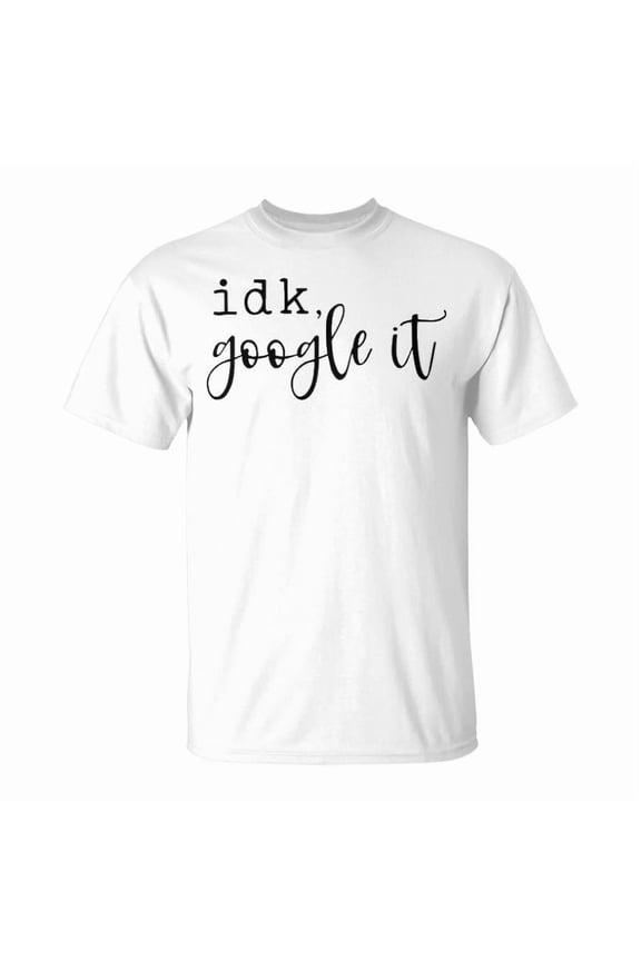 Idk Google It V3 Unisex TShirt