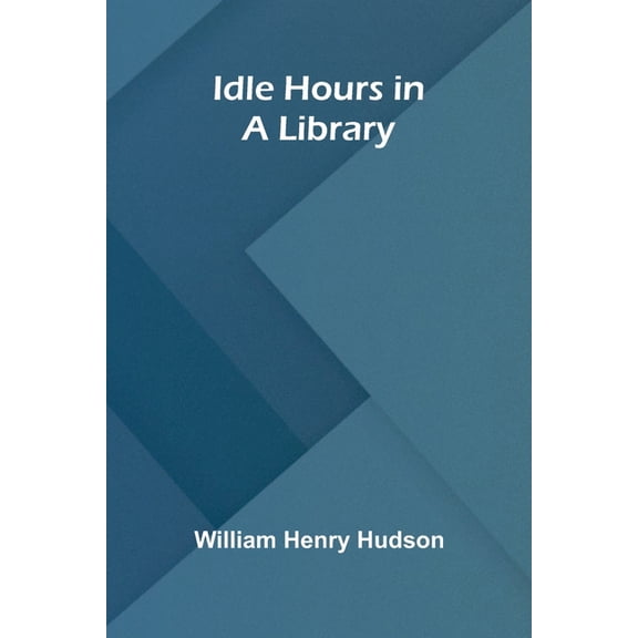 Idle Hours In A Library, (Paperback)