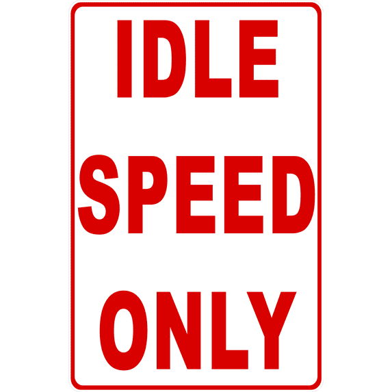 Idle Speed Only Sign