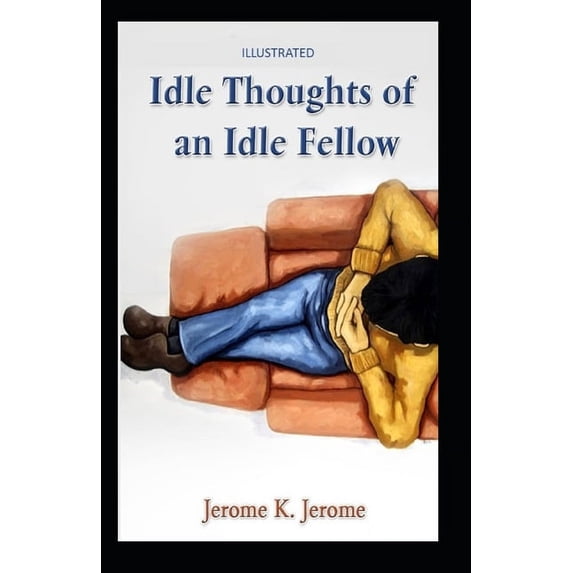 Idle Thoughts of an Idle Fellow Illustrated (Paperback)