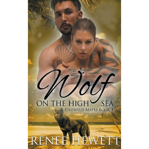 Idlewyld Mates Wolf on the High Sea, Book 3, (Paperback)