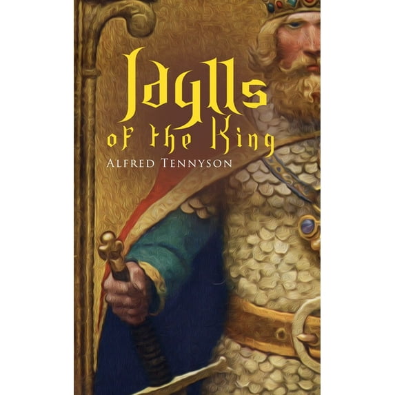 Idylls of the King: Arthurian Romances, (Paperback)
