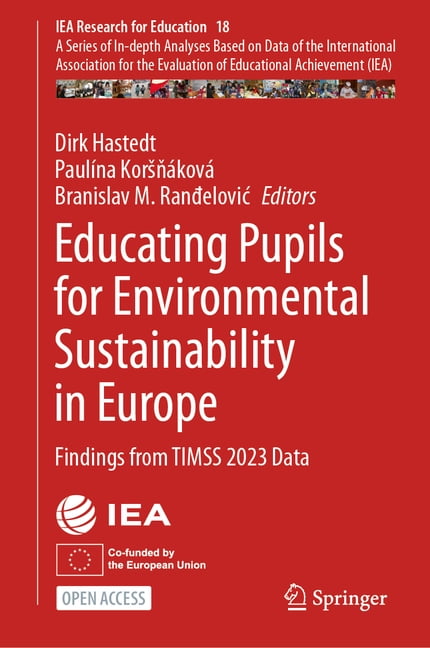 Iea Research for Education Educating Pupils for Environmental Sustainability in Europe: Findings from Timss 2023 Data, Book 18, (Hardcover)