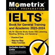 IELTS Book for General Training and Academic 2023-2024 - IELTS Secrets Study Guide