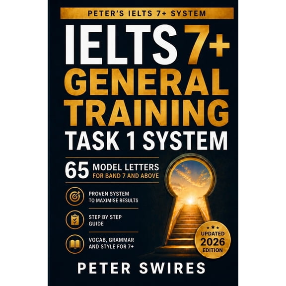 Ielts Practice IELTS 7+ General Training Task 1 System: 65 Model Letters For Band 7 and Above, (Paperback)