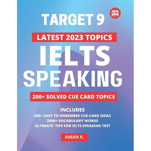 Ielts Speaking 2023 - Latest Cue Card Topics: Ielts Speaking Cue Card Topics 2023, (Paperback)