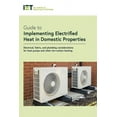 thumbnail image 1 of Iet Codes and Guidance: Guide to Implementing Electrified Heat in Domestic Properties: Electrical, Fabric, and Plumbing Considerations for Heat Pumps and Other Low-Carbon Heating (Paperback), 1 of 1