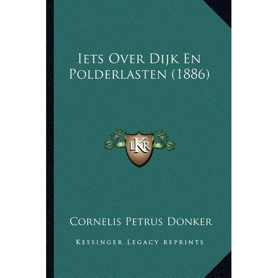 Iets Over Dijk En Polderlasten (1886) (Paperback)