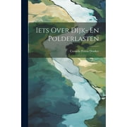 Iets Over Dijk- En Polderlasten Paperback