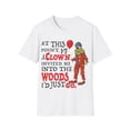 thumbnail image 1 of If A Clown Invited Me Into Woods Unisex Softstyle T-Shirt, 1 of 3