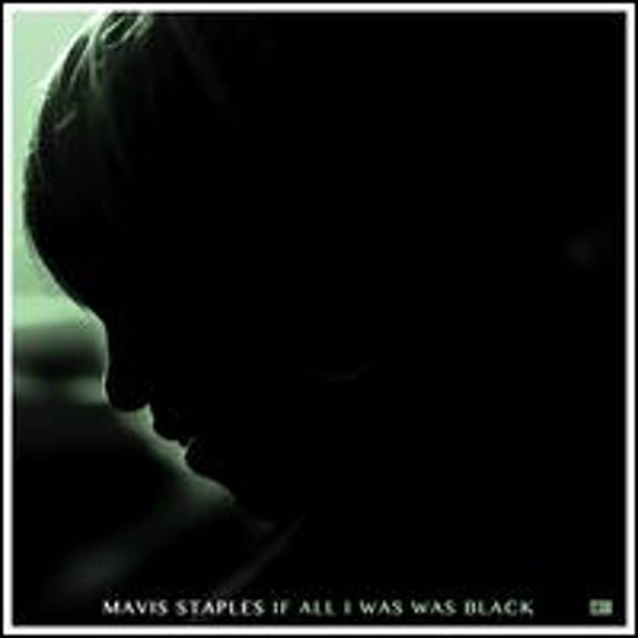 Pre-Owned If All I Was Was Black (CD 0045778755721) by Mavis Staples