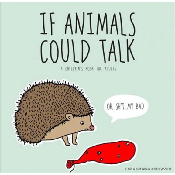 Pre-Owned If Animals Could Talk: A Children's Book for Adults (Paperback) 1621066118 9781621066118