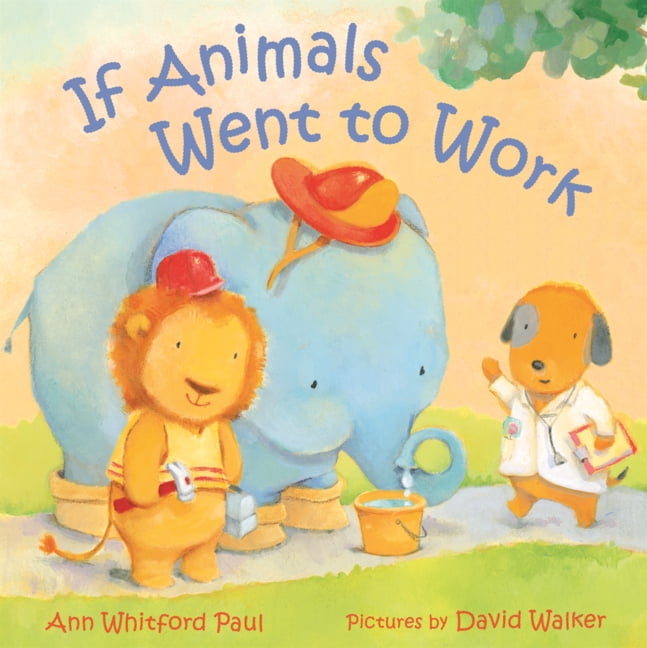 If Animals Kissed Good Night If Animals Went to Work, (Hardcover)