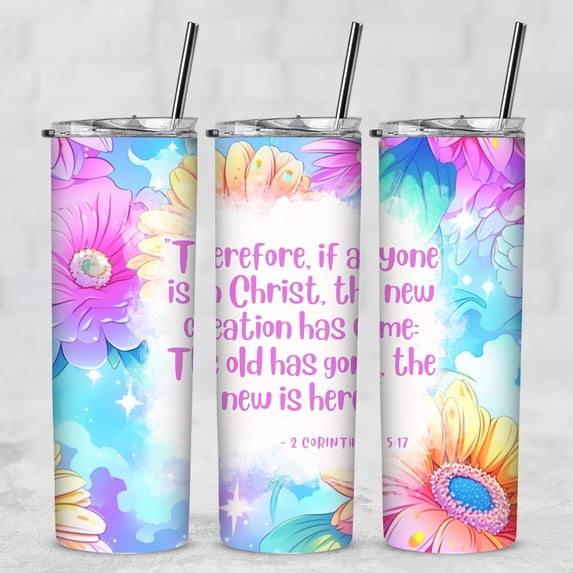 If Anyone Is In Christ 2 Corinthians 5:17 Inspirational 20oz Tumbler w/Lid Straw