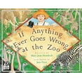 thumbnail image 1 of Pre-Owned If Anything Ever Goes Wrong at the Zoo (Paperback) 0152010092 9780152010096, 1 of 1